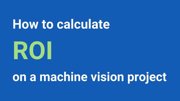 How to calculate ROI on a machine vision project